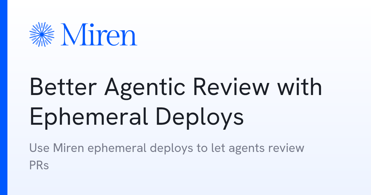 Better Agentic Review with Ephemeral Deploys